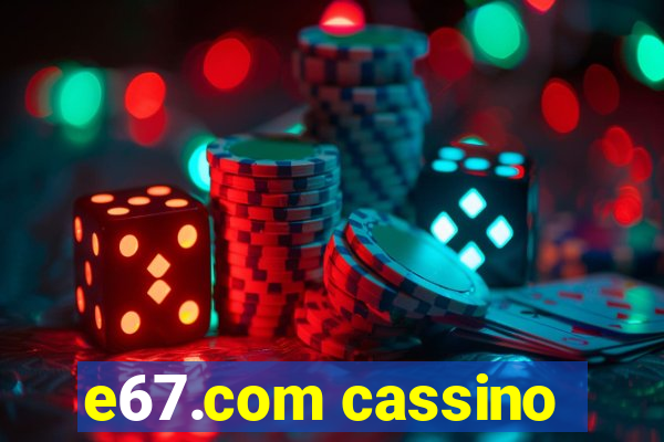 e67.com cassino